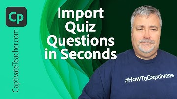 Captivate Update 12.3 - Import 100s of Quiz Questions in SECONDS