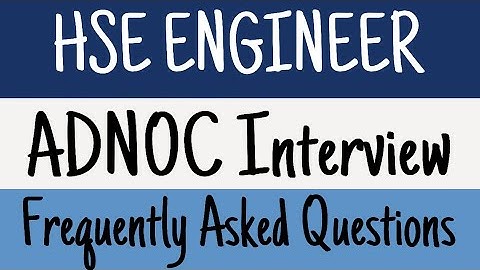 HSE Engineer ADNOC interview Most Important Questions | HSEMS & Assurance Program