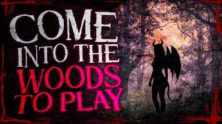 Come into the Woods to Play - A Succubus Horror Story
