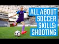 All about soccer skills shooting  soccer skills from the mojo app