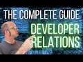 Developer Relations: A Complete Guide to what it is, how it works, and whether you need it | DevRel