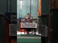 Kajian Jum&#39;at pagi  Ustadz. Nurdin sabana sholat Tahiyyatul Masjid (3)