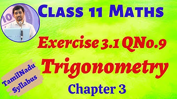 TN Class 11 Maths |  Exercise 3.1 Q.No.9 Trigonometry |  Tamil Nadu New Syllabus AlexMaths