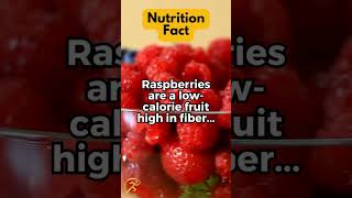 Raspberries are a low-calorie fruit high in fiber