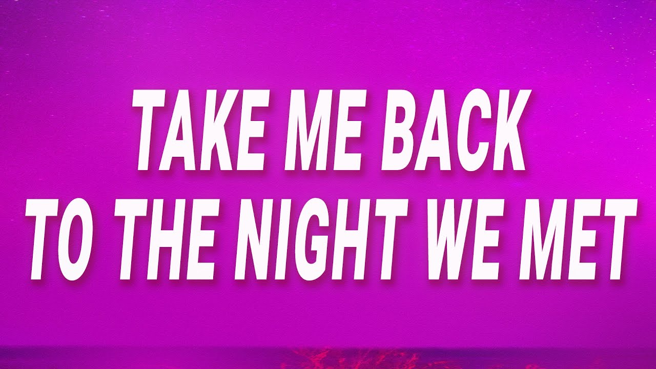 Take Me Back To The Night We Met Lyrics
