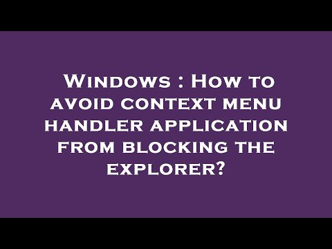 Windows : How to avoid context menu handler application from blocking the explorer?