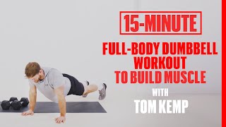 15-Minute Full-Body Dumbbell Workout To Build Muscle Mens Health Uk