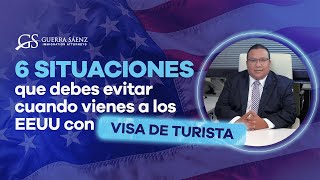 6 Situaciones que debes evitar cuando vienes a los EEUU con visa de turista