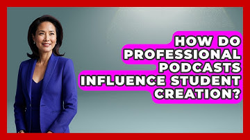 How Do Professional Podcasts Influence Student Creation? - Teacher Tech Toolbox