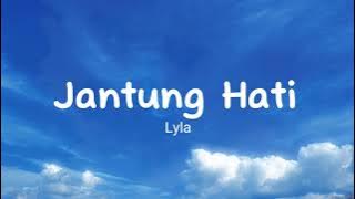 Lyla - Jantung Hati (lyrics)