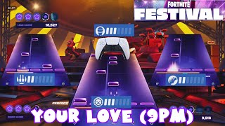 Your Love (9pm) by ATB, Topic, A7S - Fortnite Festival Full Band (March 21st, 2024) (Controller)