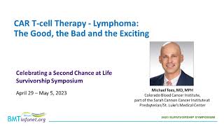 CAR Tcell Therapy: Lymphoma  The Good, The Bad, The Exciting