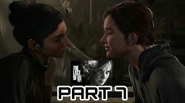The Last of Us 2 Full Game Movie No Commentary Gameplay Walkthrough Part 7