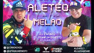 ALETEO CON PURO MELAO   @djfranklinernesto