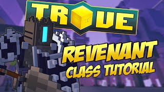 Trove Class Guide & Tutorial ✪ REVENANT (Updated Voice)!