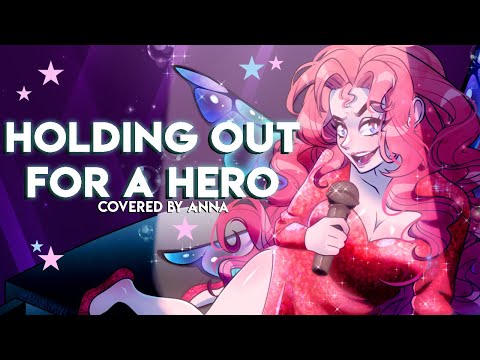 Holding Out For A Hero Covered By Anna