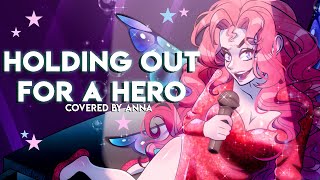 Holding Out For A Hero (from Shrek 2) 【covered by Anna】