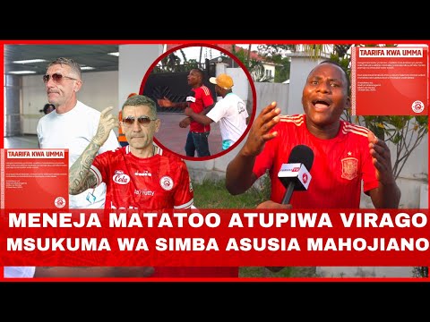 SIMBA SC YAMTUPIA VIRAGO MENEJA MATATOO MSUKUMA WA SIMBA ASUSA MAHOJIANO ADAI VIONGOZI WAMEMTIBUA SIMBA SC YAMTUPIA VIRAGO MENEJA MATATOO MSUKUMA WA SIMBA ASUSA MAHOJIANO ADAI VIONGOZI WAMEMTIBUA