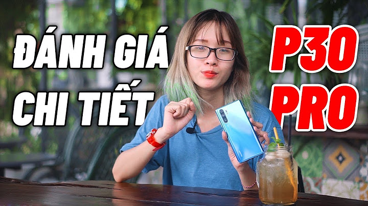 Điện thoại huawei p30 pro đánh giá