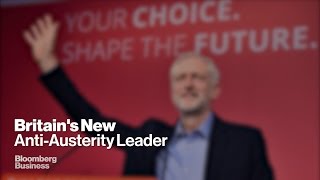 Anti-Austerity Corbyn Set to Shake up U.K. Politics Anti-Austerity Corbyn Set to Shake up U.K. Politics