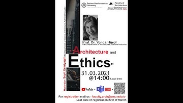 Seminar - Ethics and Architecture by Prof.Dr. Yonca Hürol