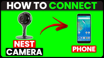 How To Connect Nest Camera To Phone (How To Set Up & Connect Nest Camera To Phone)