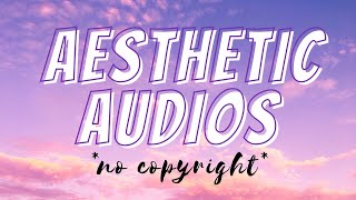 AESTHETIC AUDIO/MUSIC (no copyright) | copyright free vibey cool vlog music