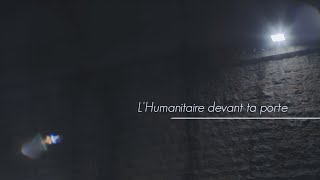 L'HUMANITAIRE DEVANT TA PORTE