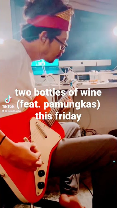 two bottles of wine (feat. pamungkas)