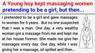A Young Boy Kept Massaging Women Pretending to be a Girl | English Stories | Reddit Stories