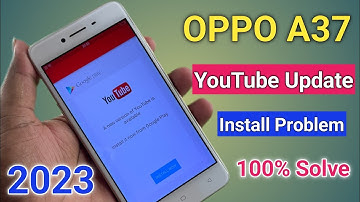 OPPO A37 YouTube Update Problem | This App is no longer compatible with your device