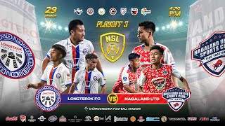 PLAYOFF 3 | LONGTEROK FC VS NAGALAND UNITED SC | NAGALAND SUPER LEAGUE |