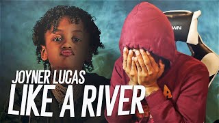 JOYNER MADE A SONG ABOUT MY LIFE! | Joyner Lucas  Like A River (REACTION!!!)