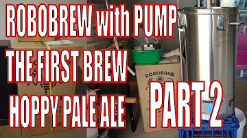 ROBOBREW PUMP - First brew day - PART 2 - How to brew - Brewzilla