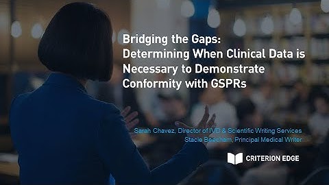 Bridging the Gaps: Determining When Clinical Data is Necessary to Demonstrate Conformity with GSPRs