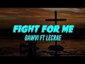 Fight For Me (Lyrics) Gawvi Ft Lecrae