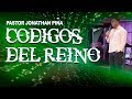 CODIGOS DEL REINO/ Pastor jonathan Piña.