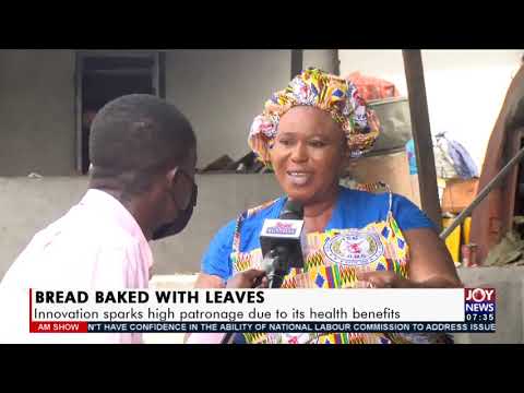 Bread Baked with Leaves: Innovation sparks high patronage due to its health benefits- (12-1-21)