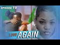 Love Again Episode 19 Love Again Episode 19