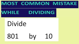Divide 801 by 10: Most common mistake while dividing