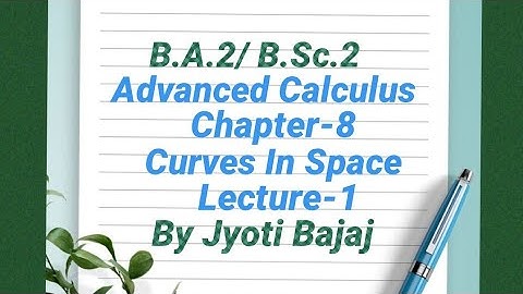 Advanced Calculus..unit-4..ch-8.. lec-..basic definitions+  examples..by Ms Jyoti Bajaj