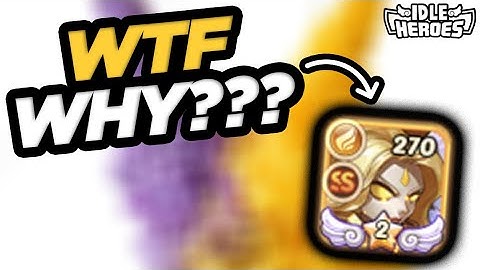 Idle Heroes - WTF??? WHY???
