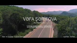 Vefa Şerifova Uzaqlasmaq Istedim & Yeni 2019 Resimi