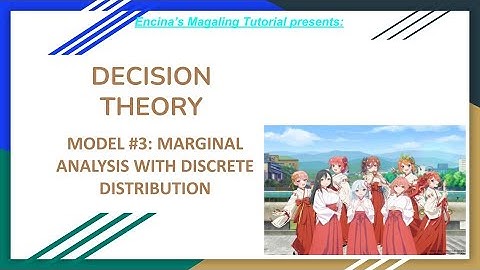 Decision (ko) Theory MODEL#3 : Marginal Analysis with Discrete Distribution | John Anthony S. Encina