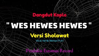 Hewes Hewes Lagu Campursari Jadul - Versi Sholawat Jawa | Hartik Mentari Putri • Dangdut Koplo 🎵