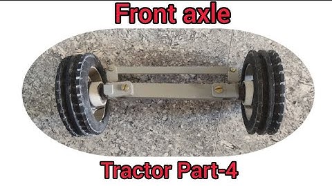 Tractor 🚜 Part-4 Front axle making