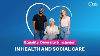 Equality, Diversity and Inclusion in Health and Social Care