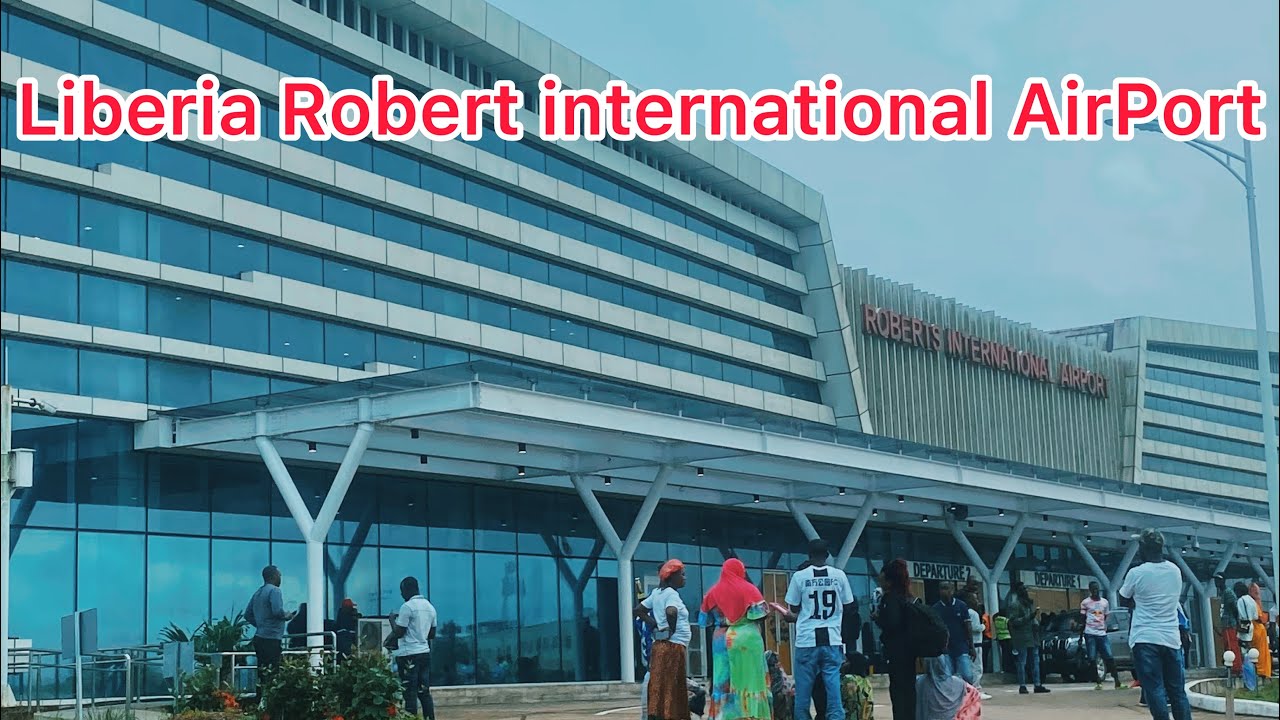robert-international-airport-liberia-youtube