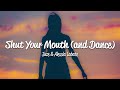 Juze &amp; Alessia Labate - Shut Your Mouth (and Dance) (Lyrics)