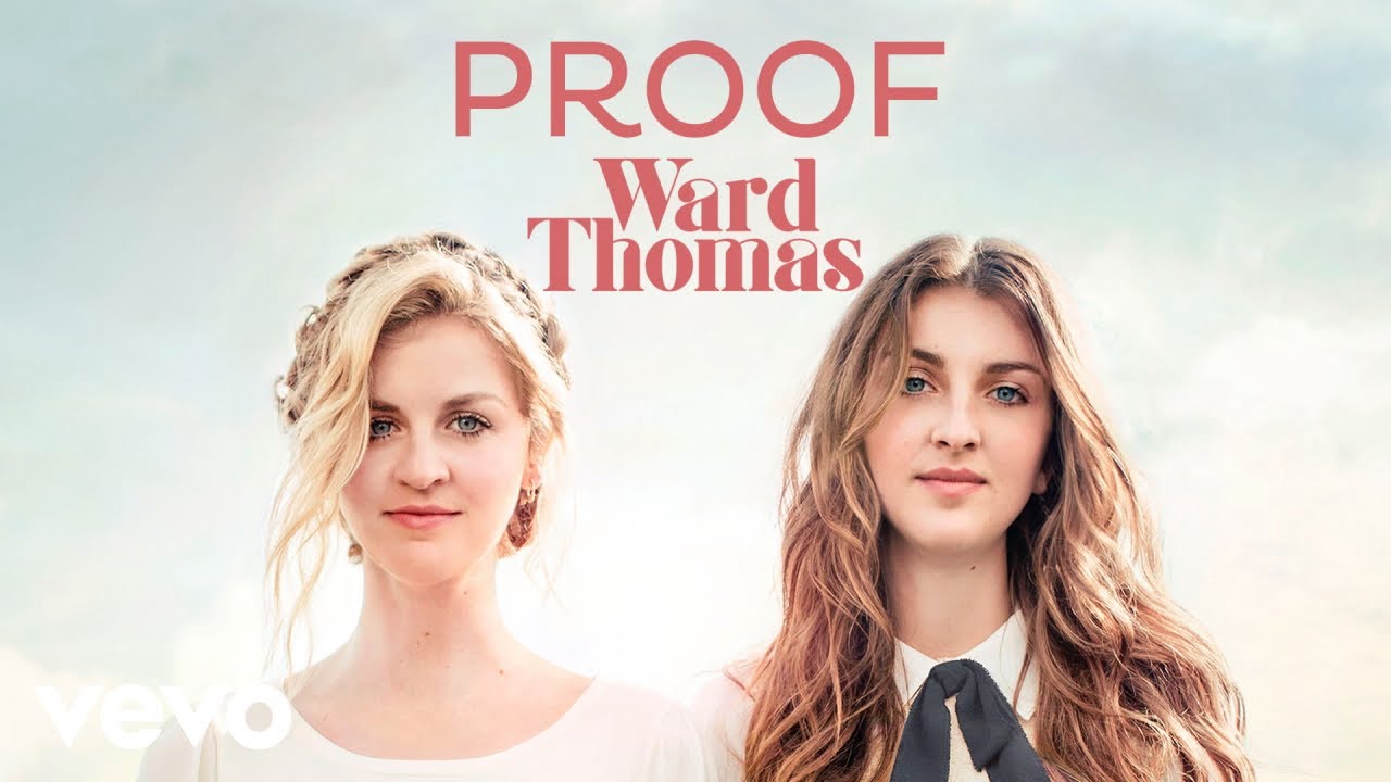 Obejrzyj Ward Thomas - Proof (Official Audio) w YouTube Obejrzyj Ward Thomas - Proof (Official Audio) w YouTube